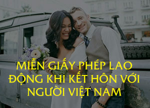 베트남인과 결혼한 사람을 위한 취업 허가 면제